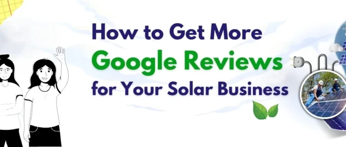 How to Get More Google Reviews for Your Solar Business